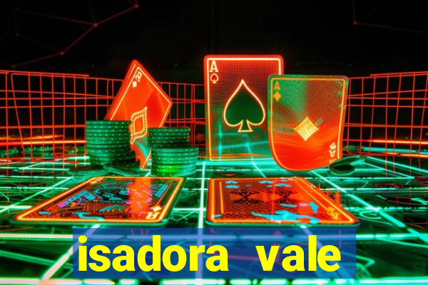 isadora vale reclame aqui